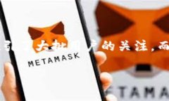 TPWallet燃烧：一个全面的解析近年来，随着区块链